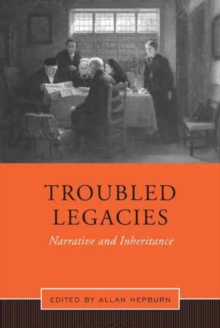 Troubled Legacies : Narrative and Inheritance