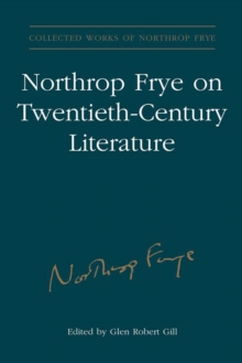 Northrop Frye on Twentieth-Century Literature : Vol. 29