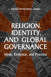 Religion, Identity, and Global Governance : Ideas, Evidence, and Practice