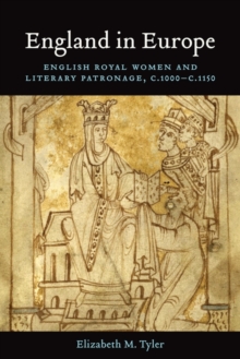 England in Europe : English Royal Women and Literary Patronage, c.1000c.1150