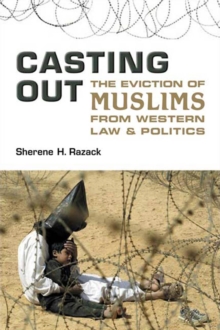 Casting Out : The Eviction of Muslims from Western Law and Politics