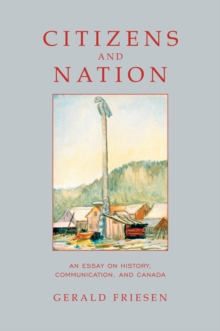 Citizens and Nation : An Essay on History, Communication, and Canada