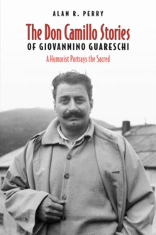 Don Camillo Stories of Giovannino Guareschi : A Humorist Potrays the Sacred