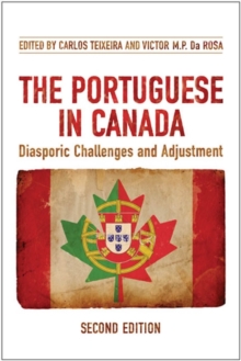 The Portuguese in Canada : Diasporic Challenges and Adjustment