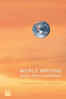 World Writing : Poetics, Ethics, Globalization