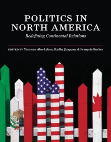 Politics in North America : Redefining Continental Relations