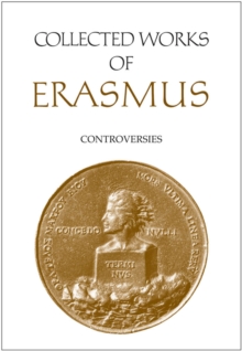 Collected Works of Erasmus : Controversies, Volume 82