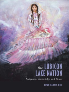 The Lubicon Lake Nation : Indigenous Knowledge and Power