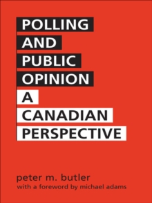 Polling and Public Opinion : A Canadian Perspective