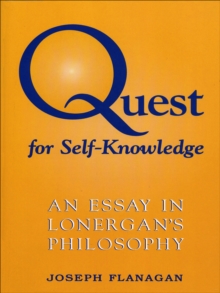 Quest for Self-Knowledge : An Essay in Lonergan's Philosophy