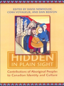 Hidden in Plain Sight : Contributions of Aboriginal Peoples to Canadian Identity and Culture, Volume 1