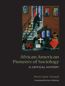 African American Pioneers of Sociology : A Critical History