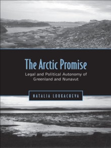 Arctic Promise : Legal and Political Autonomy of Greenland and Nunavut