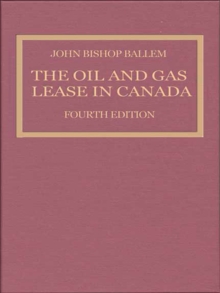 The Oil & Gas Lease in Canada : Fourth Edition