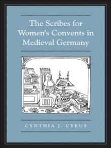 The Scribes For Women's Convents in Late Medieval Germany