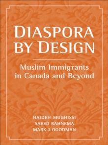 Diaspora by Design : Muslim Immigrants in Canada and Beyond