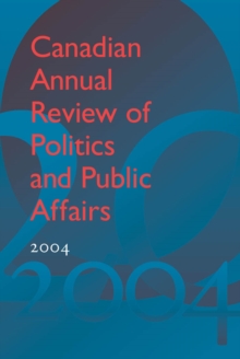 Canadian Annual Review of Politics and Public Affairs 2004