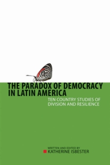 The Paradox of Democracy in Latin America : Ten Country Studies of Division and Resilience