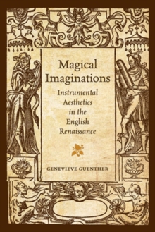 Magical Imaginations : Instrumental Aesthetics in the English Renaissance