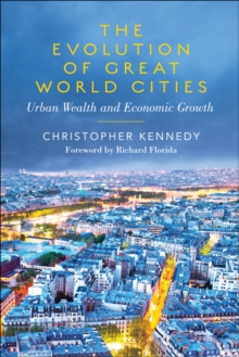 The Evolution of Great World Cities : Urban Wealth and Economic Growth