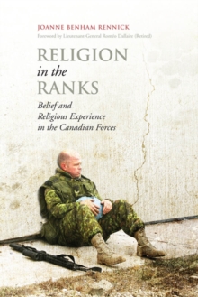 Religion in the Ranks : Belief and Religious Experience in the Canadian Forces