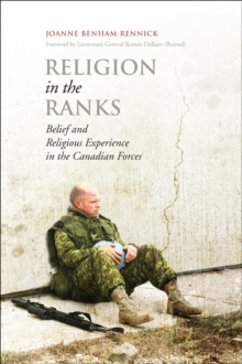 Religion in the Ranks : Belief and Religious Experience in the Canadian Forces