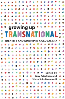 Growing Up Transnational : Identity and Kinship in a Global Era