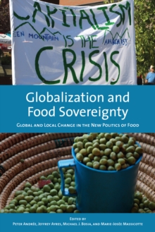 Globalization and Food Sovereignty : Global and Local Change in the New Politics of Food