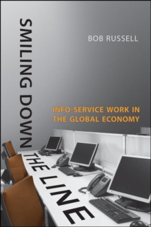 Smiling Down the Line : Info-Service Work in the Global Economy