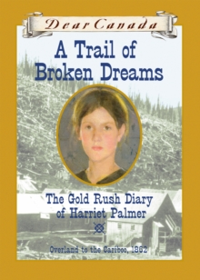 Dear Canada: A Trail of Broken Dreams