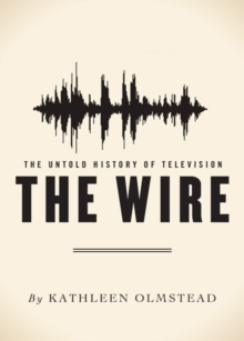 The Wire : The Untold History of Television