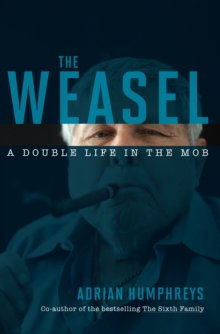 The Weasel : A Double Life in the Mob