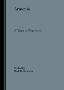 None Armenia : A Year at Erzerum