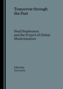 None Tomorrow through the Past : Neal Stephenson and the Project of Global Modernization