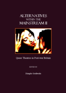 None Alternatives within the Mainstream II : Queer Theatres in post-war Britain