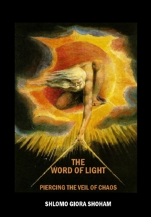 The Word of Light : Piercing the Veil of Chaos