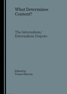 None What Determines Content? The Internalism/Externalism Dispute