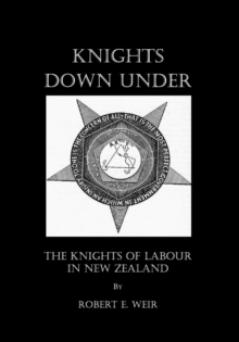 None Knights Down Under : The Knights of Labour in New Zealand