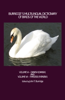 None Burridge's Multilingual Dictionary of Birds of the World : Volume VI - Danish (Dansk) and Volume VII - Faroese (Ferosk)