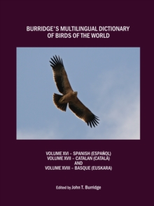 None Burridge's Multilingual Dictionary of Birds of the World : Volume XVI Spanish (Espanol), Volume XVII Catalan (Catala), Volume XVIII Basque (Euskara)