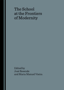 The School at the Frontiers of Modernity