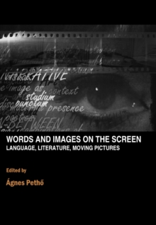 None Words and Images on the Screen : Language, Literature and Moving Pictures