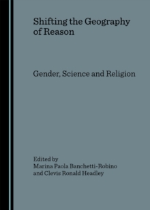 None Shifting the Geography of Reason : Gender, Science and Religion