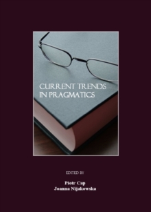 None Current Trends in Pragmatics