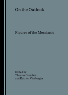 None On the Outlook : Figures of the Messianic