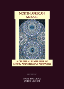 None North African Mosaic : A Cultural Reappraisal of Ethnic and Religious Minorities