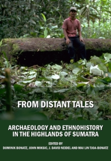 None From Distant Tales : Archaeology and Ethnohistory in the Highlands of Sumatra