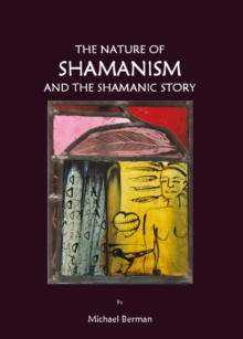 The Nature of Shamanism and the Shamanic Story