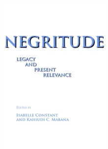 None Negritude : Legacy and Present Relevance