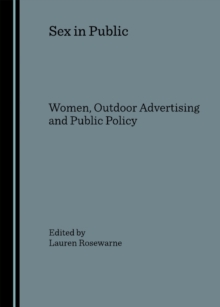 None Sex in Public : Women, Outdoor Advertising and Public Policy